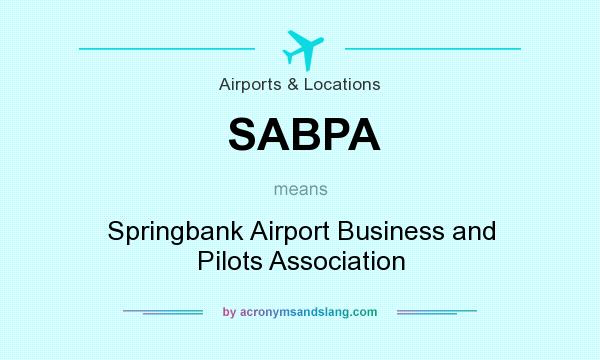 What does SABPA mean? It stands for Springbank Airport Business and Pilots Association