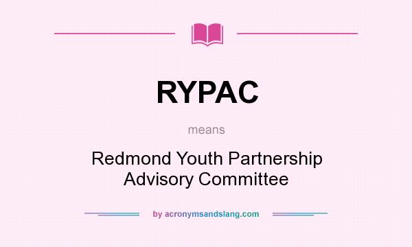What does RYPAC mean? It stands for Redmond Youth Partnership Advisory Committee