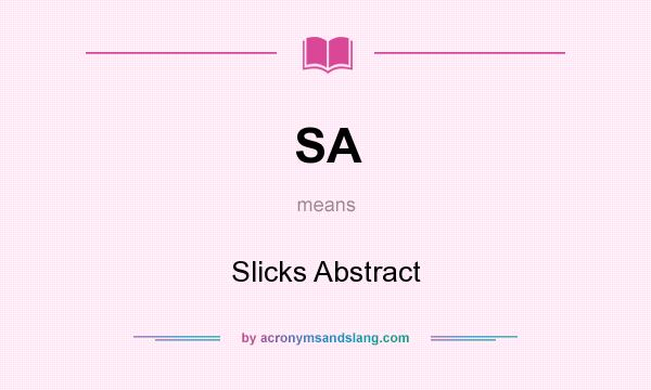 What does SA mean? It stands for Slicks Abstract