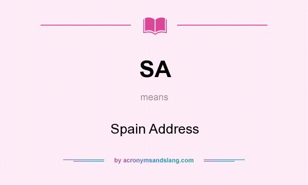 What does SA mean? It stands for Spain Address