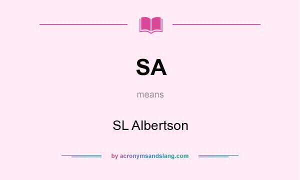 What does SA mean? It stands for SL Albertson