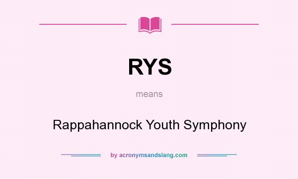 What does RYS mean? It stands for Rappahannock Youth Symphony