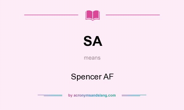 What does SA mean? It stands for Spencer AF