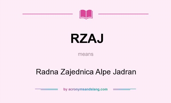 What does RZAJ mean? It stands for Radna Zajednica Alpe Jadran