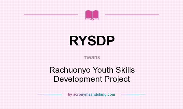 What does RYSDP mean? It stands for Rachuonyo Youth Skills Development Project
