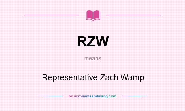 What does RZW mean? It stands for Representative Zach Wamp