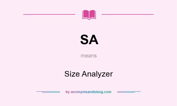 What does SA mean? It stands for Size Analyzer
