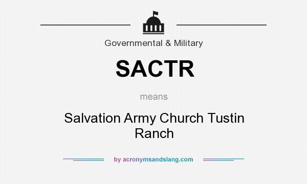 What does SACTR mean? It stands for Salvation Army Church Tustin Ranch