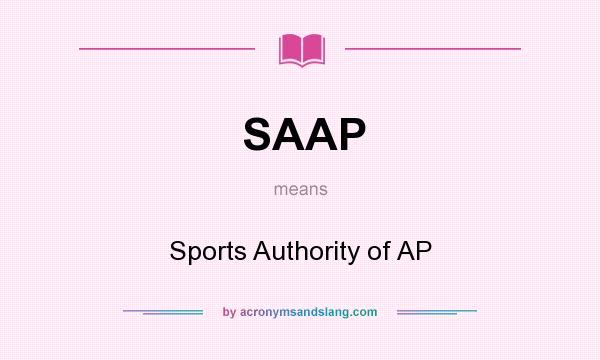 What does SAAP mean? It stands for Sports Authority of AP