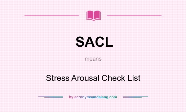 What does SACL mean? It stands for Stress Arousal Check List