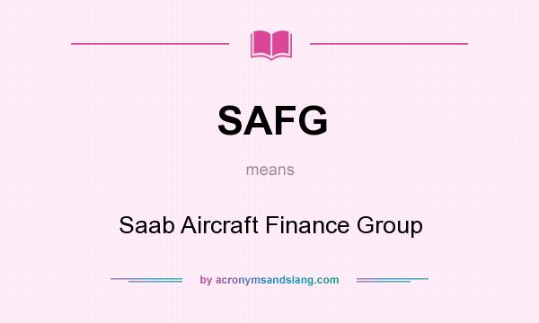 What does SAFG mean? It stands for Saab Aircraft Finance Group
