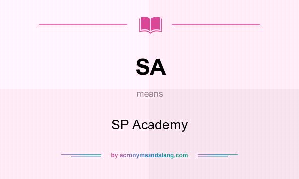 What does SA mean? It stands for SP Academy