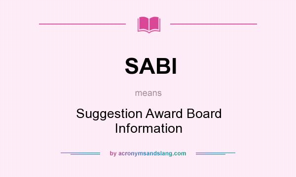 What does SABI mean? It stands for Suggestion Award Board Information