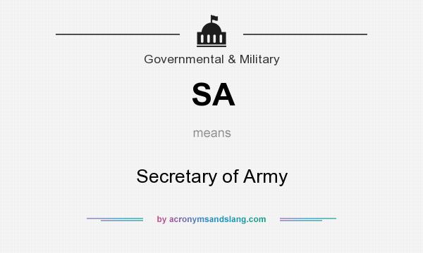 What does SA mean? It stands for Secretary of Army