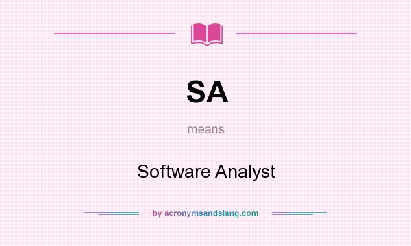 What does SA mean? It stands for Software Analyst