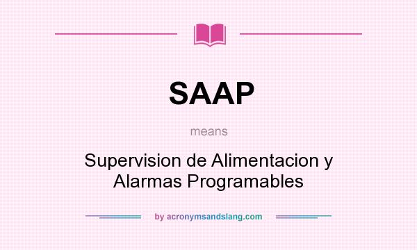 What does SAAP mean? It stands for Supervision de Alimentacion y Alarmas Programables