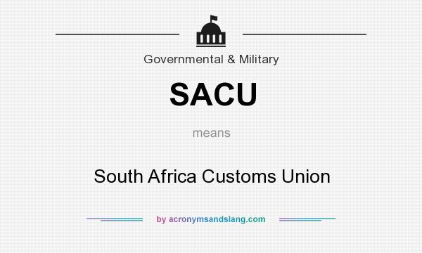 What does SACU mean? It stands for South Africa Customs Union