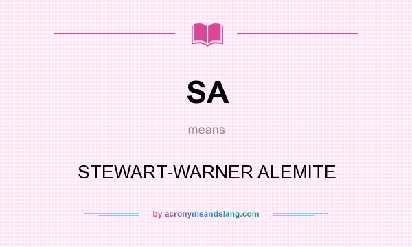 What does SA mean? It stands for STEWART-WARNER ALEMITE