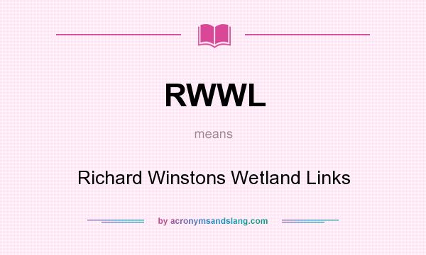 What does RWWL mean? It stands for Richard Winstons Wetland Links
