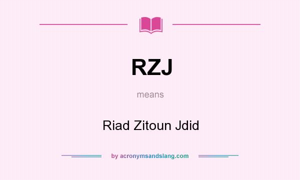 What does RZJ mean? It stands for Riad Zitoun Jdid