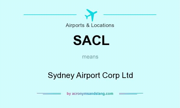 What does SACL mean? It stands for Sydney Airport Corp Ltd