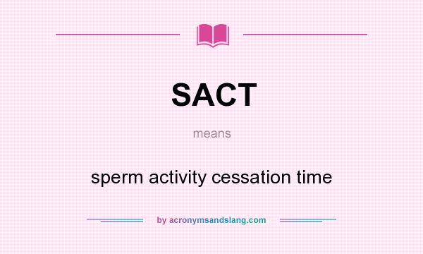 What does SACT mean? It stands for sperm activity cessation time