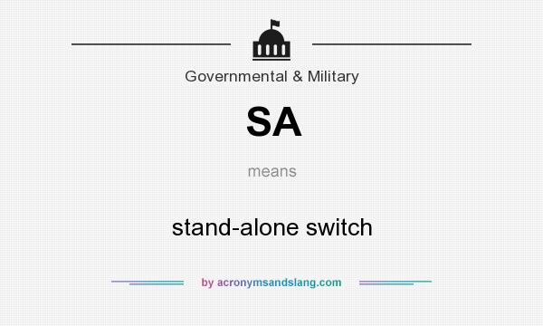 What does SA mean? It stands for stand-alone switch