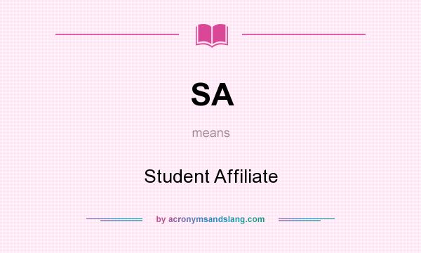 What does SA mean? It stands for Student Affiliate