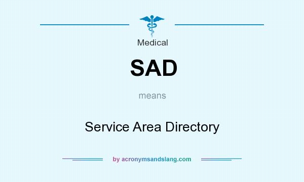 What does SAD mean? It stands for Service Area Directory