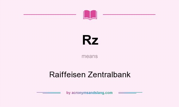 What does Rz mean? It stands for Raiffeisen Zentralbank