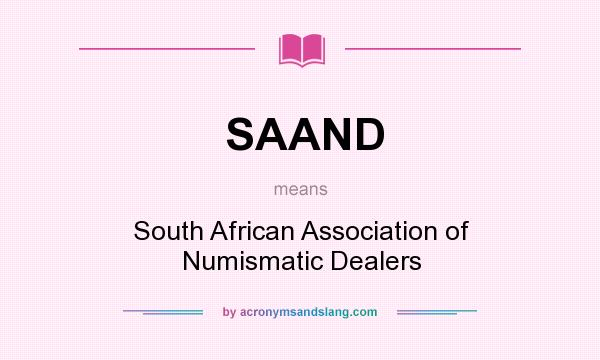 What does SAAND mean? It stands for South African Association of Numismatic Dealers