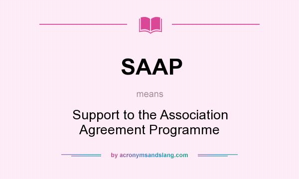What does SAAP mean? It stands for Support to the Association Agreement Programme
