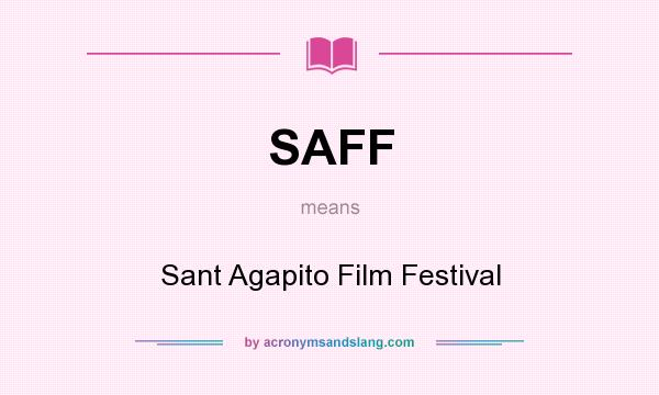 What does SAFF mean? It stands for Sant Agapito Film Festival