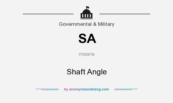 What does SA mean? It stands for Shaft Angle