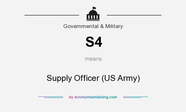 What does S4 mean? It stands for Supply Officer (US Army)