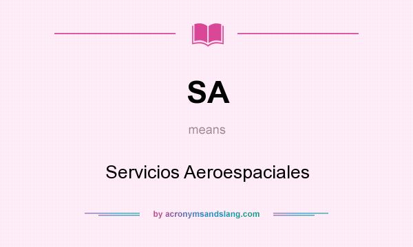What does SA mean? It stands for Servicios Aeroespaciales