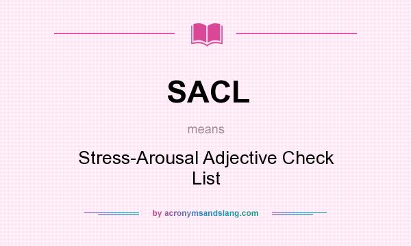 What does SACL mean? It stands for Stress-Arousal Adjective Check List