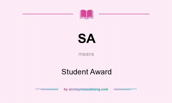 What does SA mean? It stands for Student Award