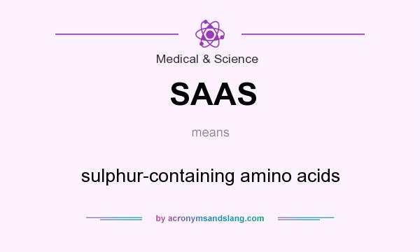 What does SAAS mean? It stands for sulphur-containing amino acids