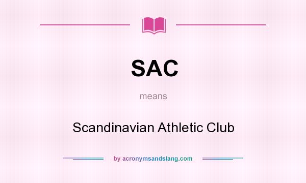 What does SAC mean? It stands for Scandinavian Athletic Club