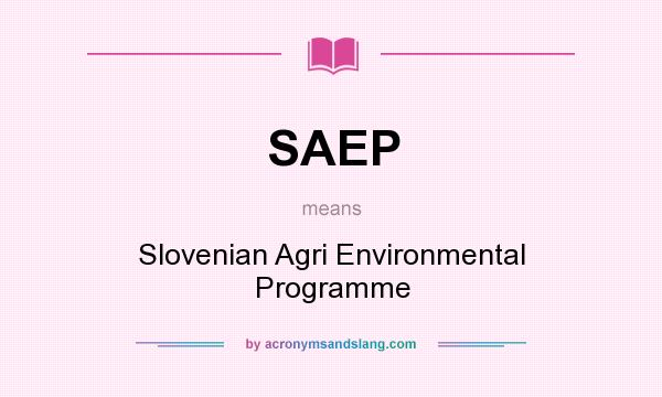 What does SAEP mean? It stands for Slovenian Agri Environmental Programme