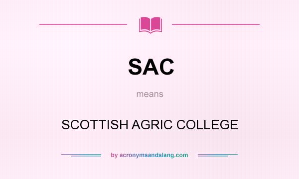 What does SAC mean? It stands for SCOTTISH AGRIC COLLEGE