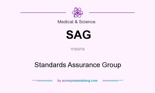 What does SAG mean? It stands for Standards Assurance Group