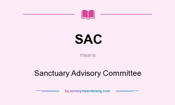 What does SAC mean? It stands for Sanctuary Advisory Committee