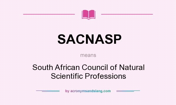 What does SACNASP mean? It stands for South African Council of Natural Scientific Professions