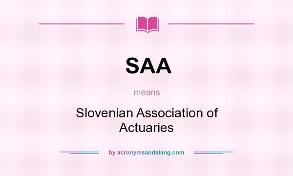 What does SAA mean? It stands for Slovenian Association of Actuaries