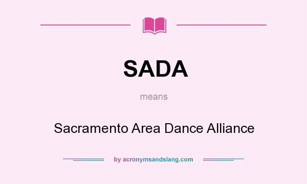 What does SADA mean? It stands for Sacramento Area Dance Alliance