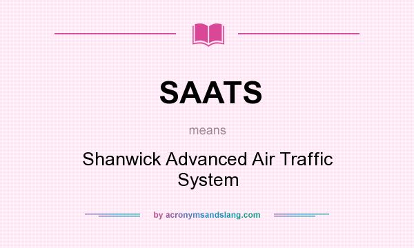 What does SAATS mean? It stands for Shanwick Advanced Air Traffic System