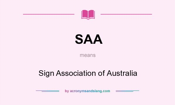What does SAA mean? It stands for Sign Association of Australia