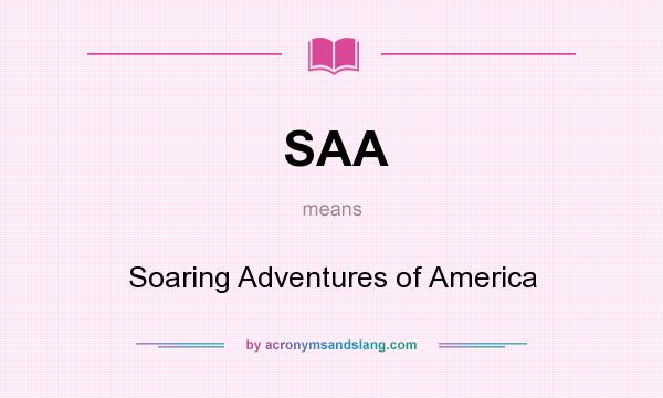 What does SAA mean? It stands for Soaring Adventures of America